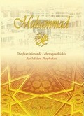 Muhammad - Die faszinierende Lebensgeschichte des letzten Propheten (1.Auflage) Schreibfeder Verlag